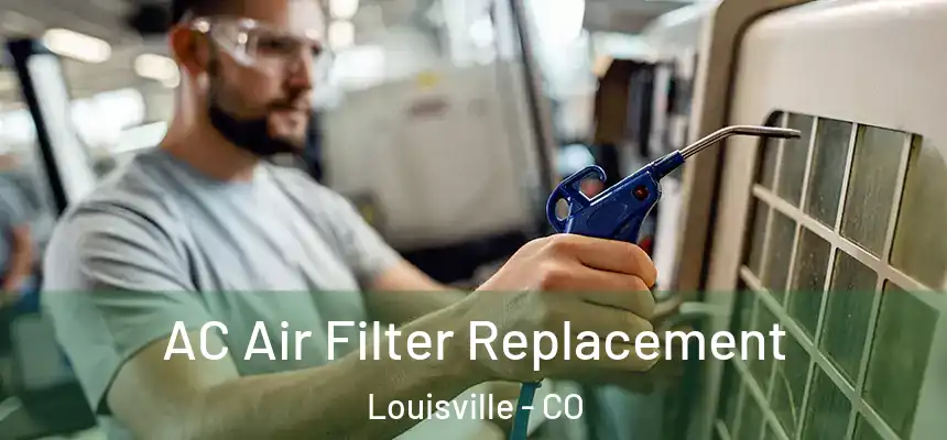 AC Air Filter Replacement Louisville - CO