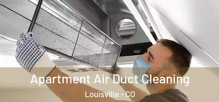  Apartment Air Duct Cleaning Louisville - CO