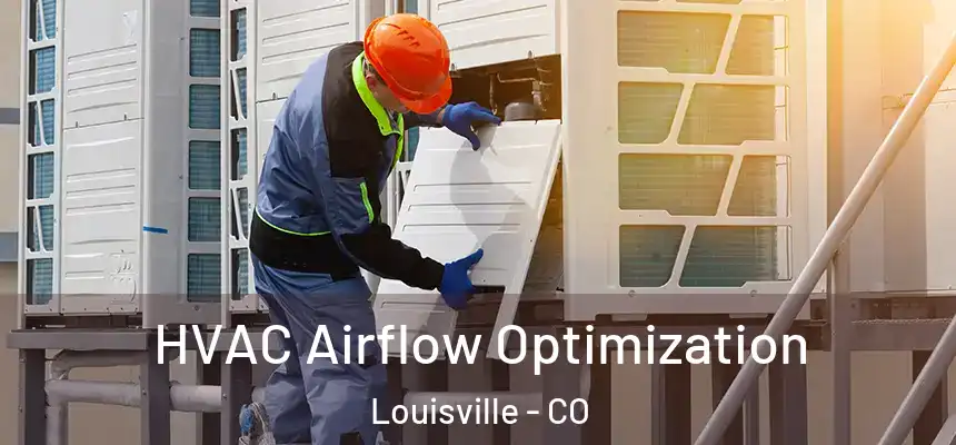  HVAC Airflow Optimization Louisville - CO