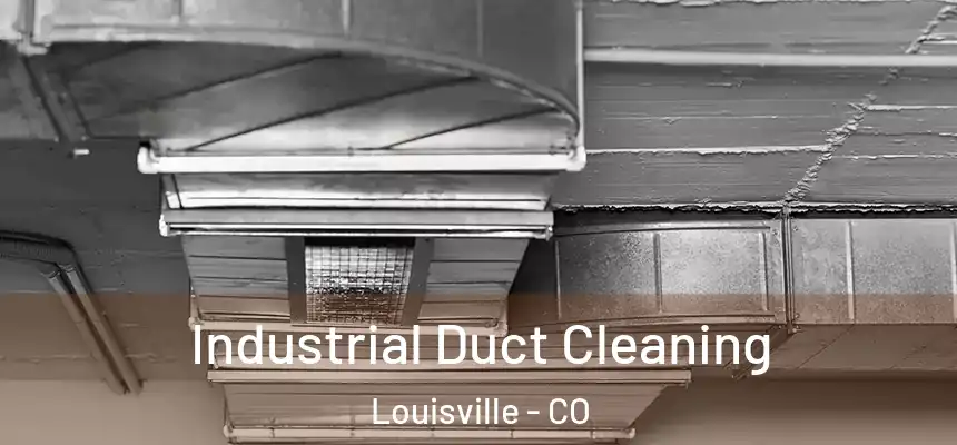 Industrial Duct Cleaning Louisville - CO